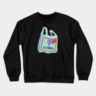 No plastic thanks Crewneck Sweatshirt